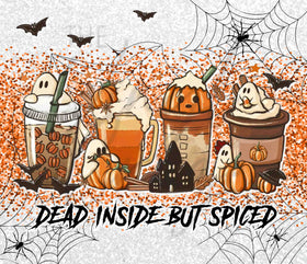 Dead Inside But Spiced 20 or 30 oz Skinny Adhesive Vinyl Wrap