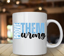 Prove them wrong Blue UV DTF Decals