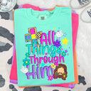 All things through him DTF Transfers