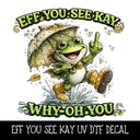 Eff YOU SEE KAY UV DTF Decal