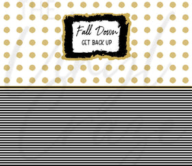 Fall Down Get Back Up 20 oz Skinny Adhesive Vinyl Wrap