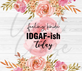 Feeling Kinda IDGAFish Today Floral Adhesive Vinyl Wrap