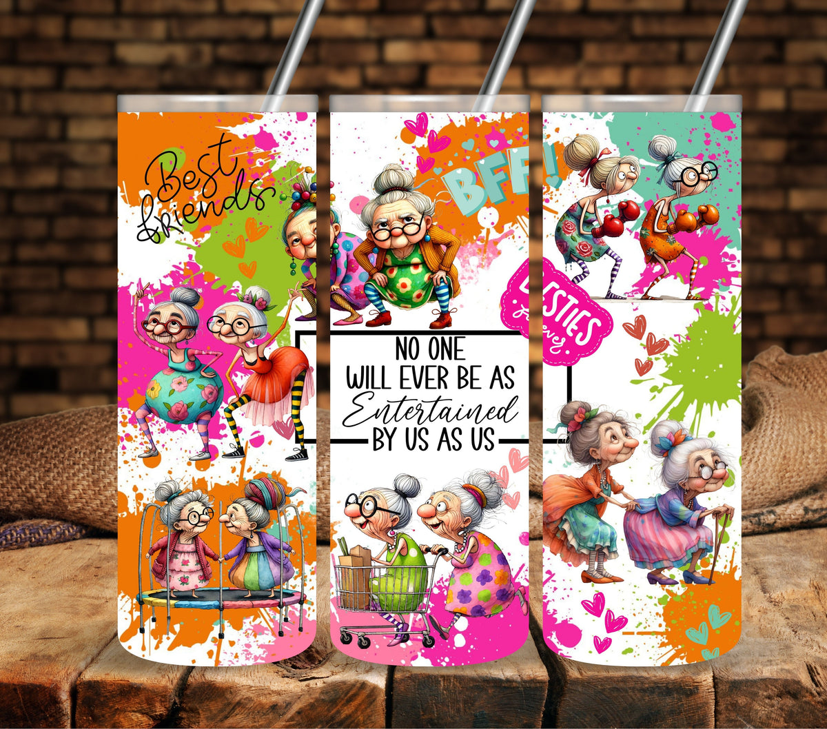 Best Friends No One is ever as entertained by us as us vinyl tumbler wraps