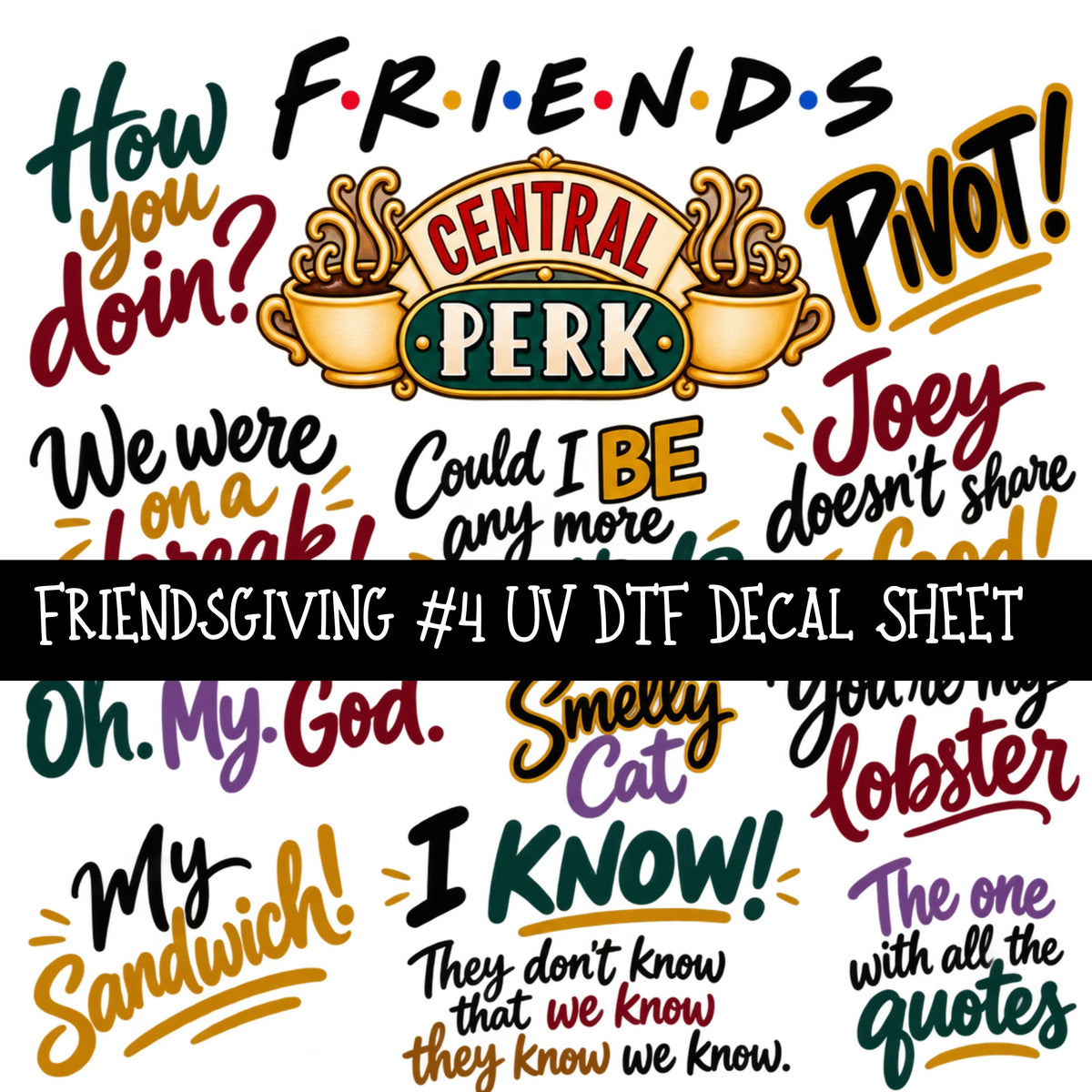 Friendsgiving UV DTF Decal sheets 5 Designs available