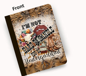 I'm not hard to handle, you're under qualified vinyl composition notebook wrap (Copy)