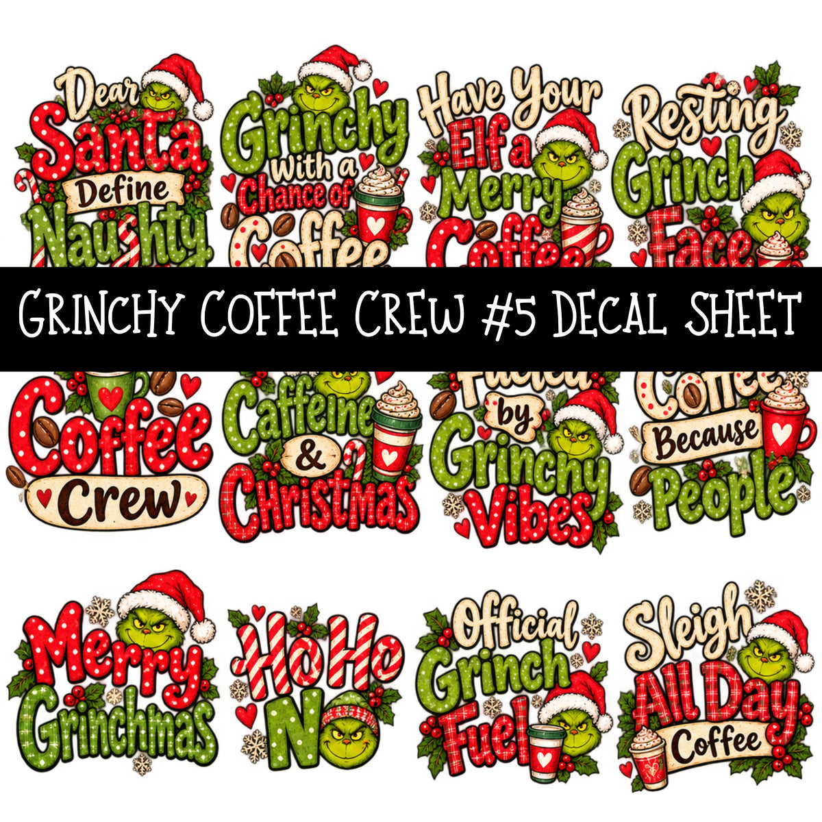 Grinchy Coffee Crew UV DTF Decal sheets 13 Designs available