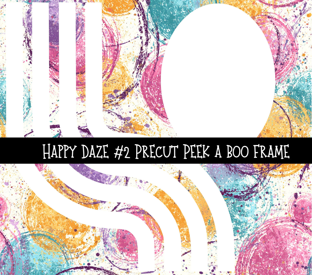 Happy Daze Precut Peek a Boo Frame vinyl tumbler wraps 8 designs (Copy)