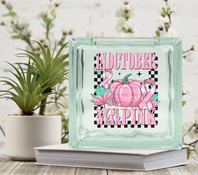 In October we wear pink pumpkins Glass Block Decal