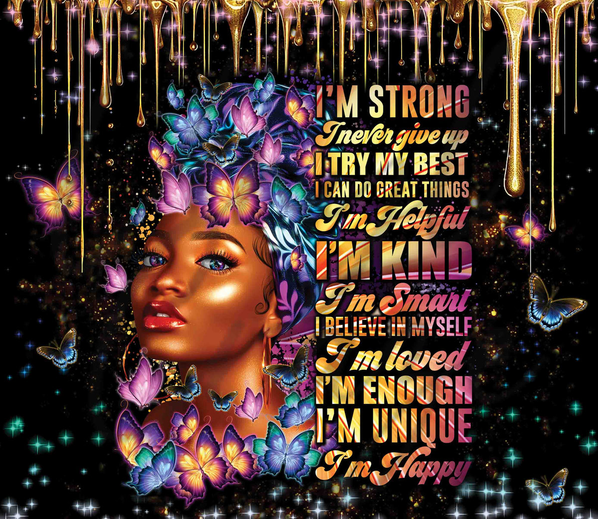 I Am Strong 20 or 30 oz Adhesive Vinyl Wrap