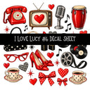 I Love Lucy UV DTF Decal sheets 13 Designs available