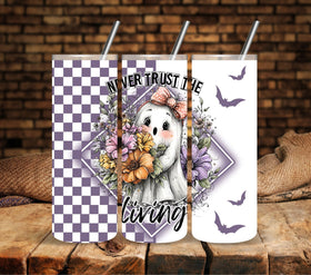 Never trust the living floral Vinyl tumbler wraps