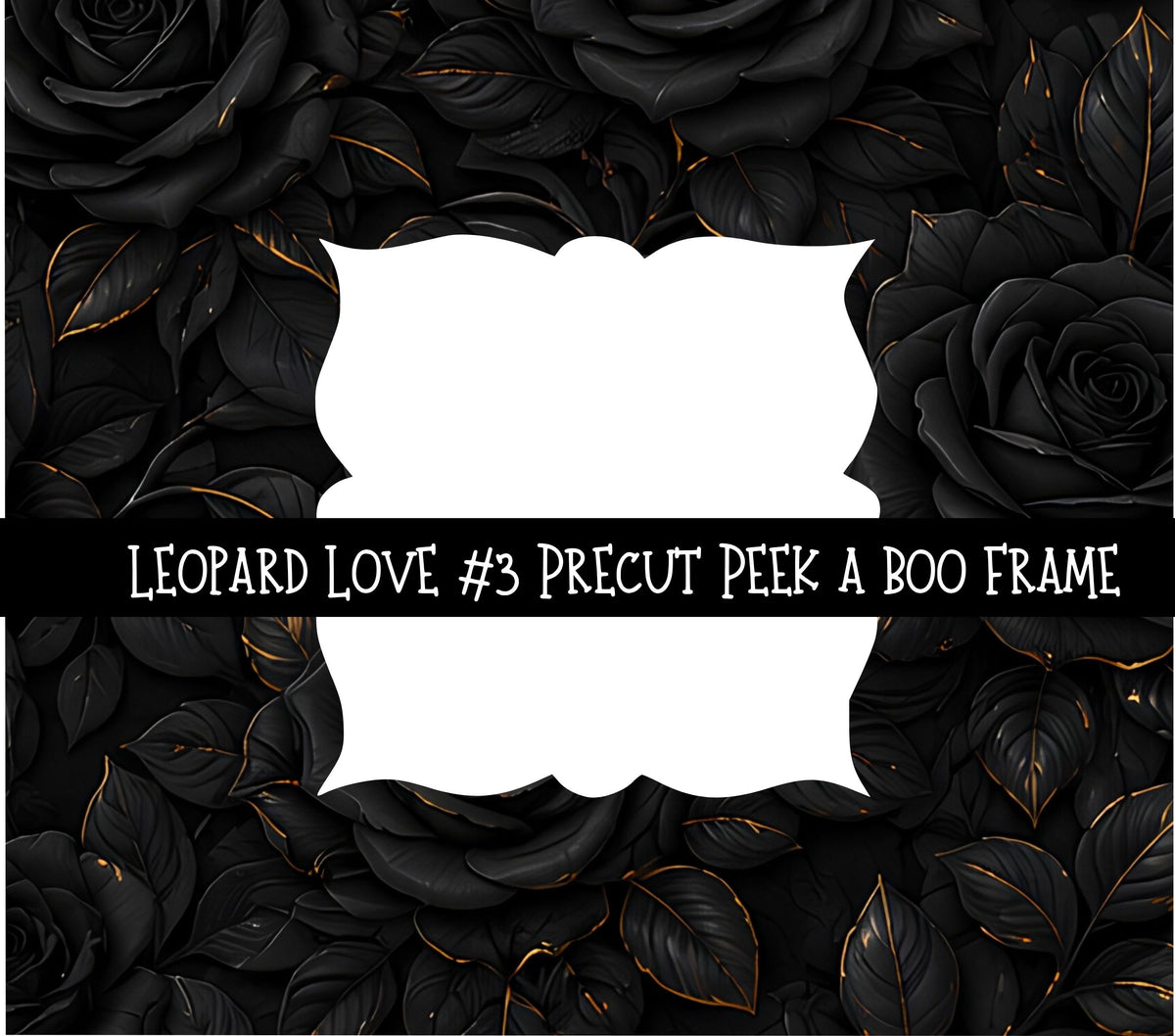 Leopard Love Precut Peek a Boo Frame vinyl tumbler wraps 5 designs