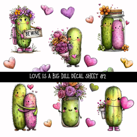 Love is a Big Dill - UV DTF Decal sheets