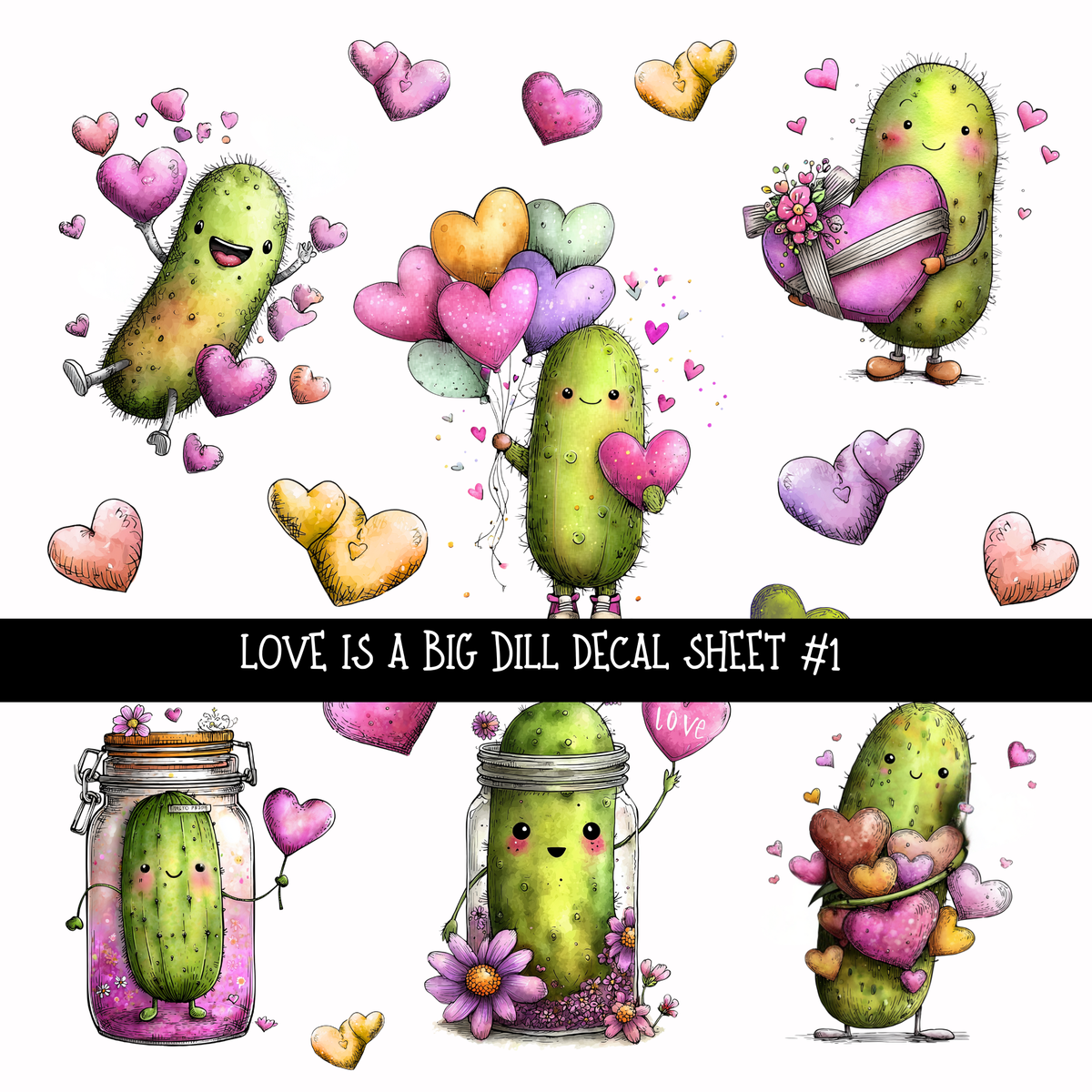 Love is a Big Dill - UV DTF Decal sheets