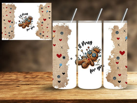 I'll pray for you- Vinyl Tumbler wraps