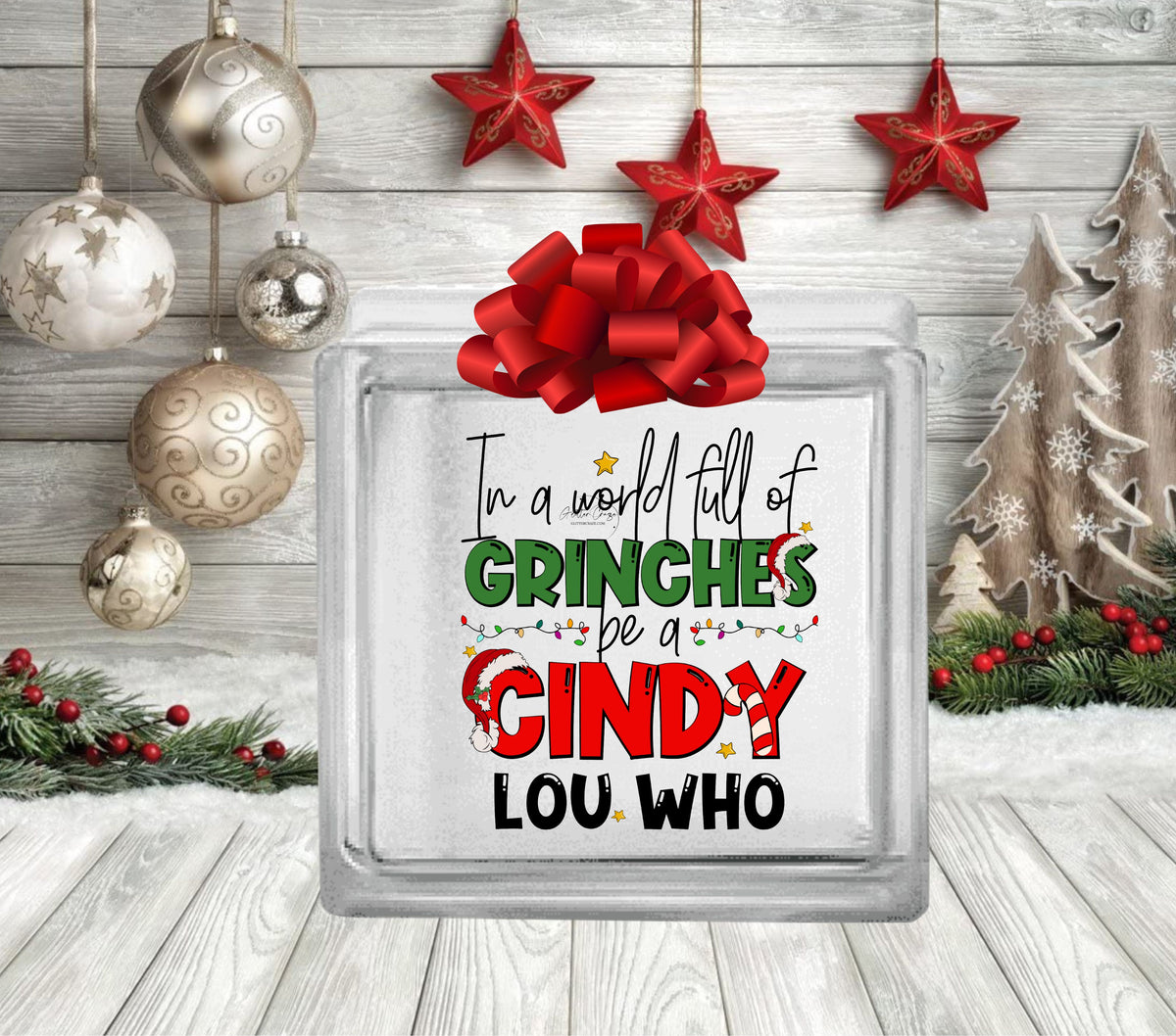 In a world full of Grinches be a Cindy Lou Glass Block Decal