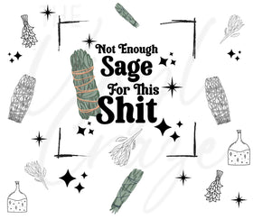 Not Enough Sage 20 or 30 oz Skinny Adhesive Vinyl Wrap