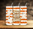 Just here for the Boos Ghost Orange UV DTF  tumbler wraps 2 sizes