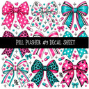 Pill Pusher UV DTF Decal sheets 11 Designs available