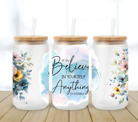 Anything is possible UV DTF 16oz Libbey wrap