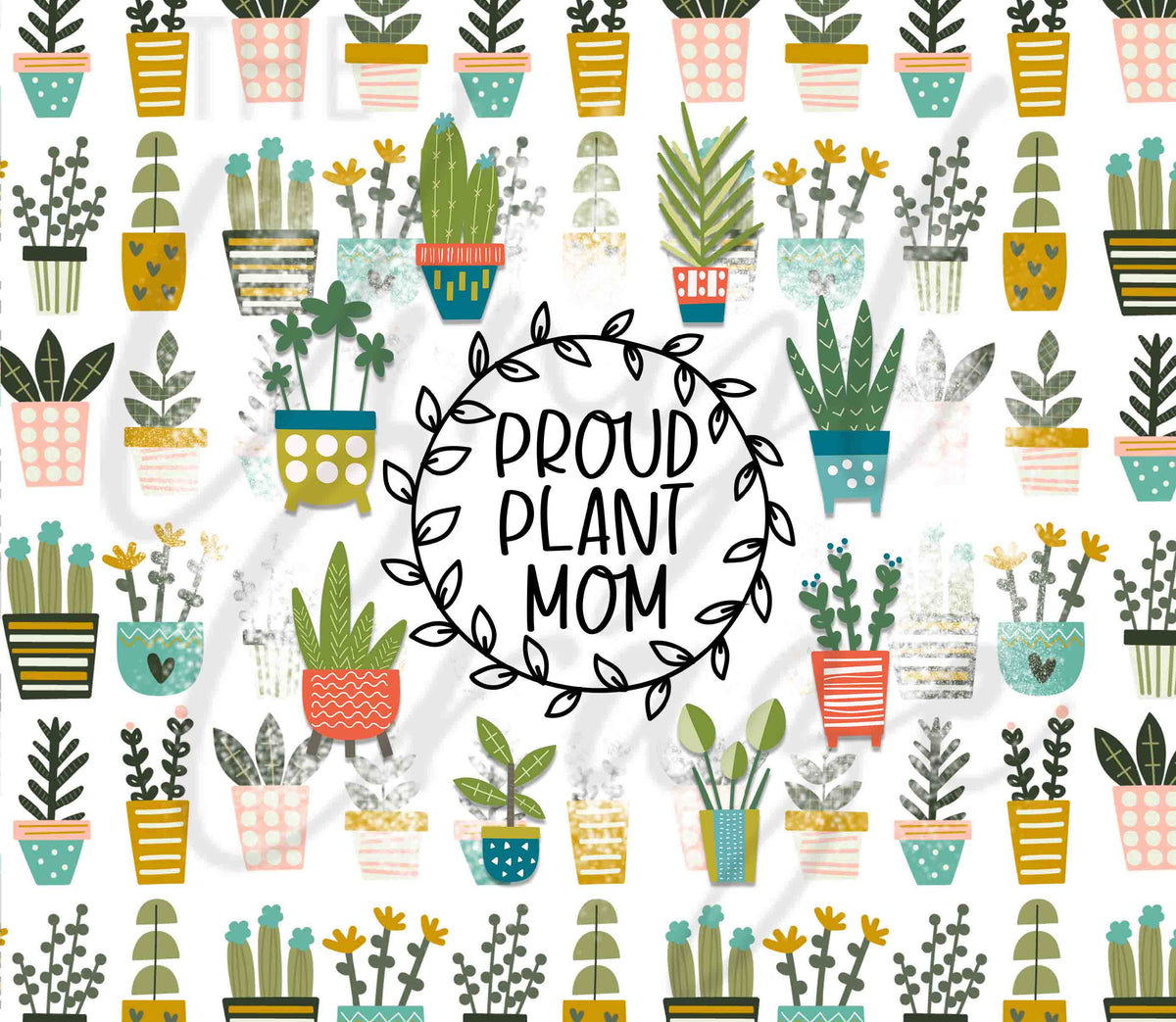 Proud Plant Mom 20 or 30 oz Skinny Adhesive Vinyl Wrap