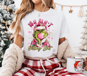 You ain't gettin shit Grinch DTF Transfers