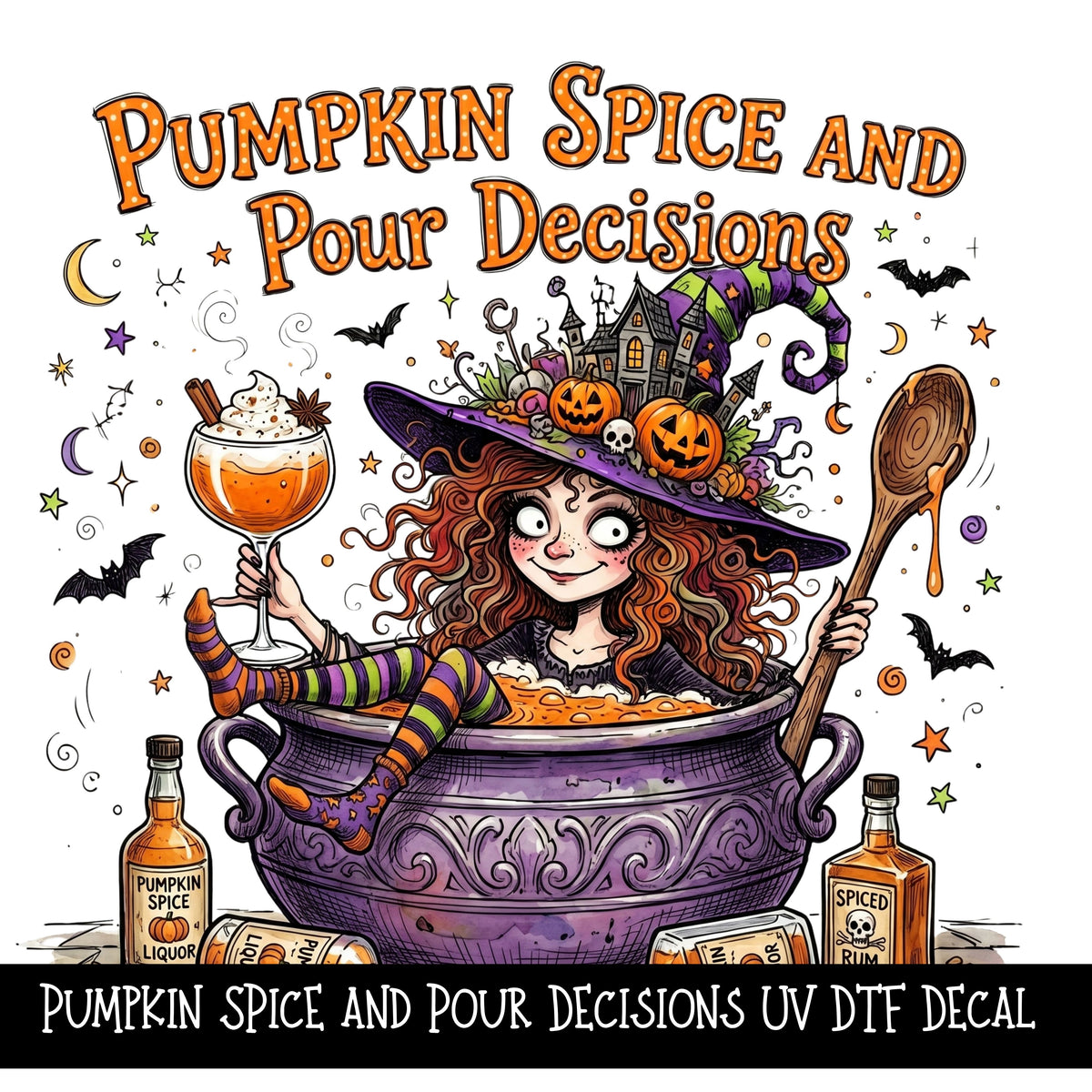 Pumpkin Spice and Pour Decisions UV DTF Decal