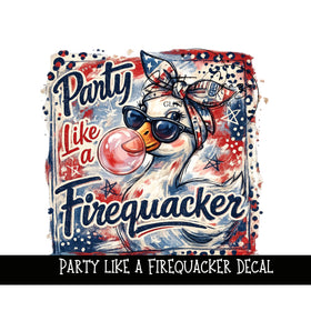 Party Like a Firequacker UV DTF Decal