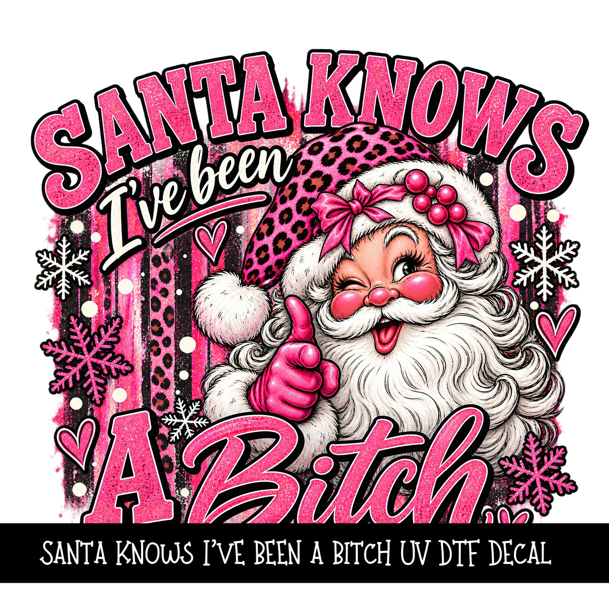 Santa Knows I've been a Bitch UV DTF Decal