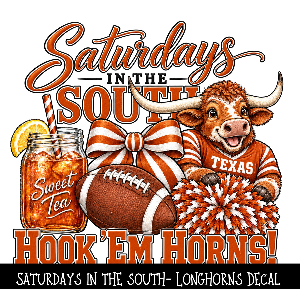 Saturday's in the south- Longhorns UV DTF Decal