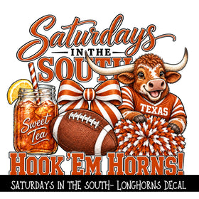 Saturday's in the south- Longhorns UV DTF Decal