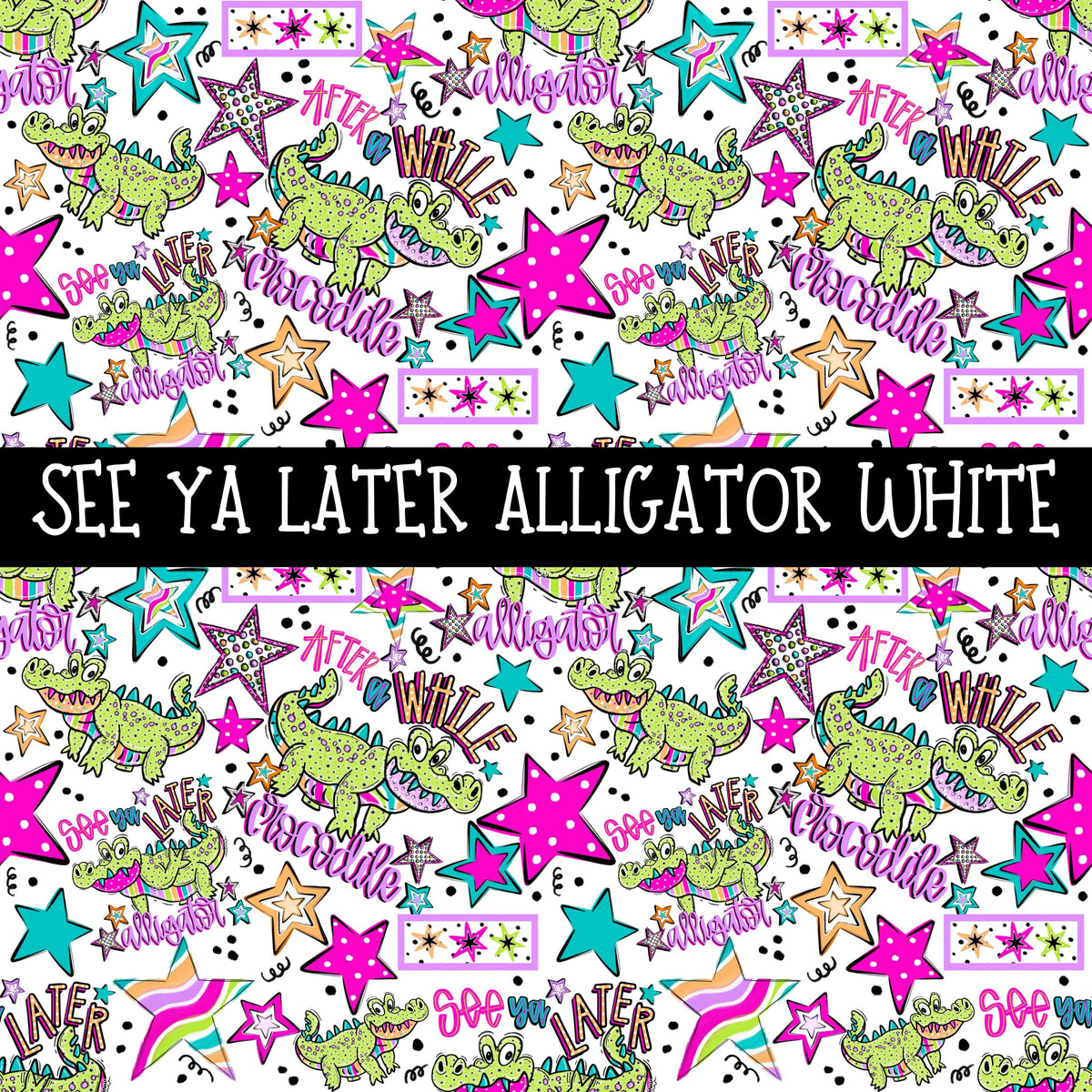 See ya later alligator black vinyl sheets 2 color options to choose from