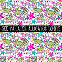 See ya later alligator black vinyl sheets 2 color options to choose from
