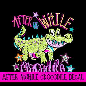 See Ya Later Alligator Decals UV DTF Decal 2 Design options