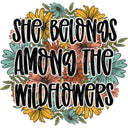 She Belongs Among the Wildflowers UV DTF Decal