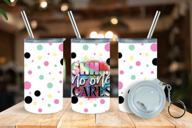 Shh.. No one cares 3oz mini vinyl tumblers wraps