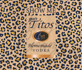 Show Me Your Titos 20 or 30 oz Skinny Adhesive Vinyl Wrap