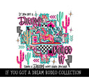 If you got a dream Rodeo Collection  UV DTF Decal