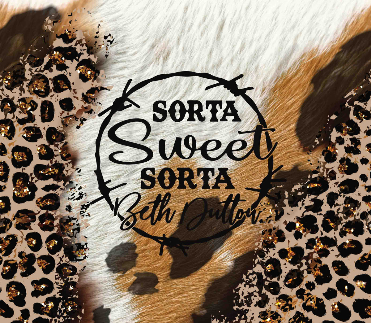 Sorta Sweet Sorta Beth Dutton 20 or 30 oz Skinny Adhesive Vinyl Wrap