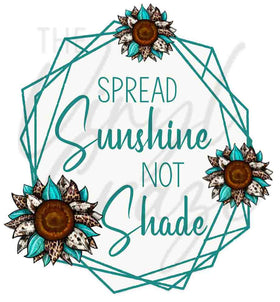 Spread Sunshine Not Shade JPEG Download