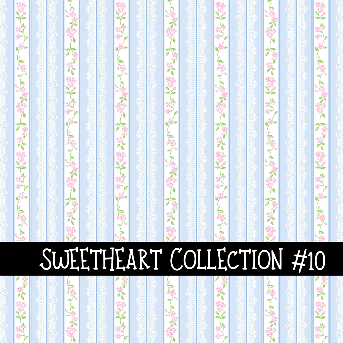 Sweetheart Collection  Collection vinyl sheets 12 Patterns to choose from