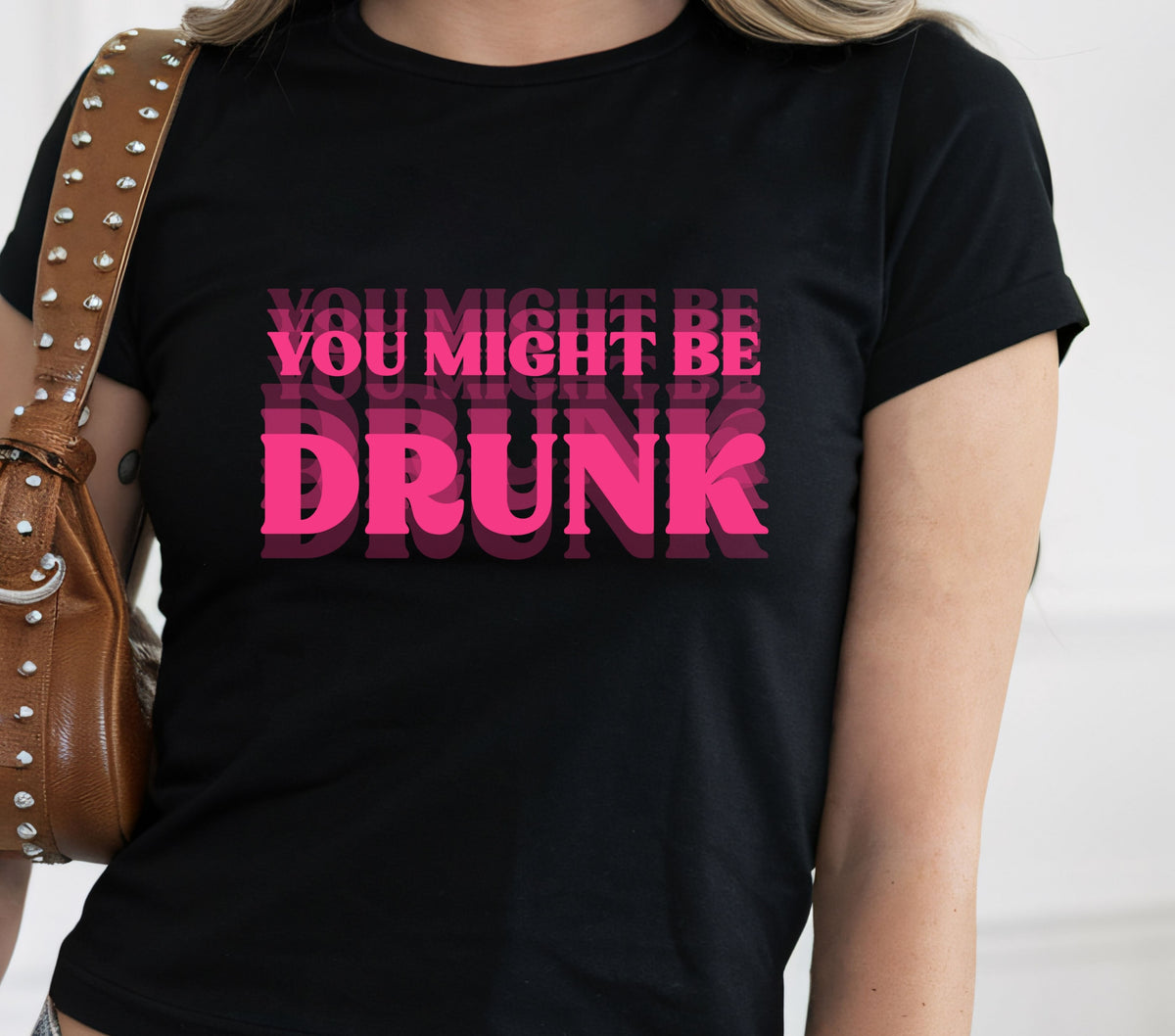 You might be drunk- Pink DTF Transfers