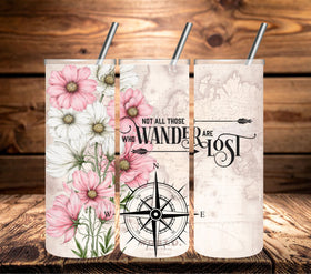 Not all those who wander are lost vinyl tumbler wraps