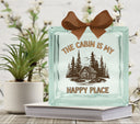 The cabin is my happy place Glass Block Decal