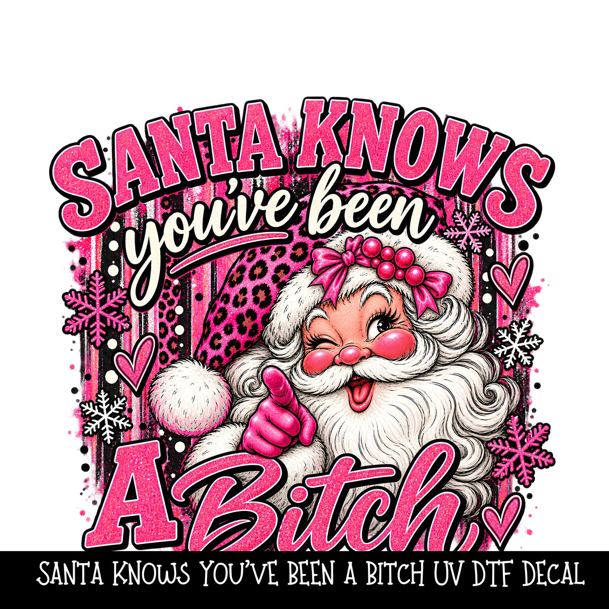 Santa Knows you've been a Bitch UV DTF Decal