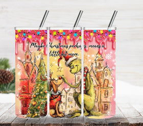 Maybe Christmas Perhaps means a little bit more Max and Grinch vinyl tumbler wraps
