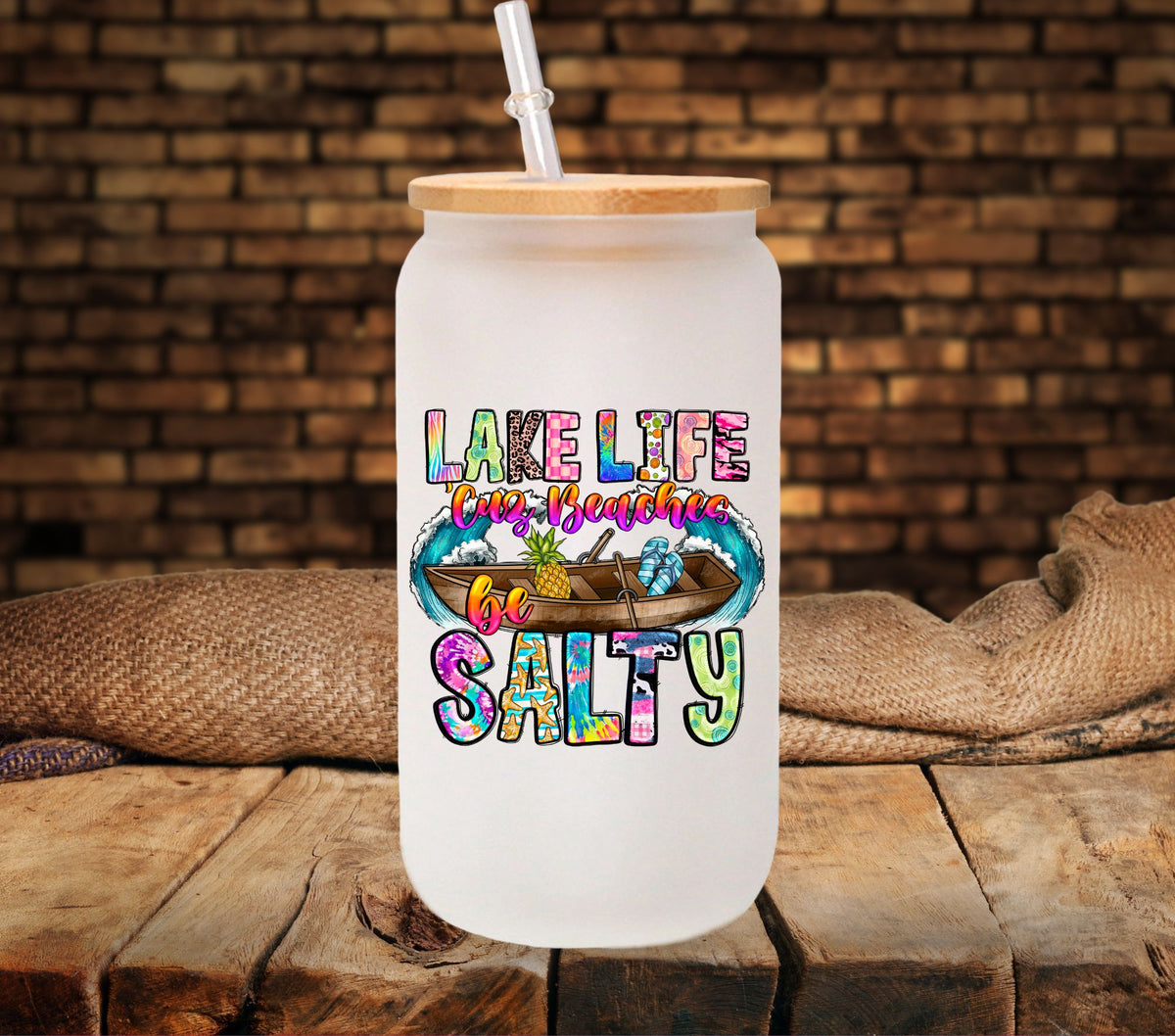 Lake life because beaches be salty UV DTF Decals