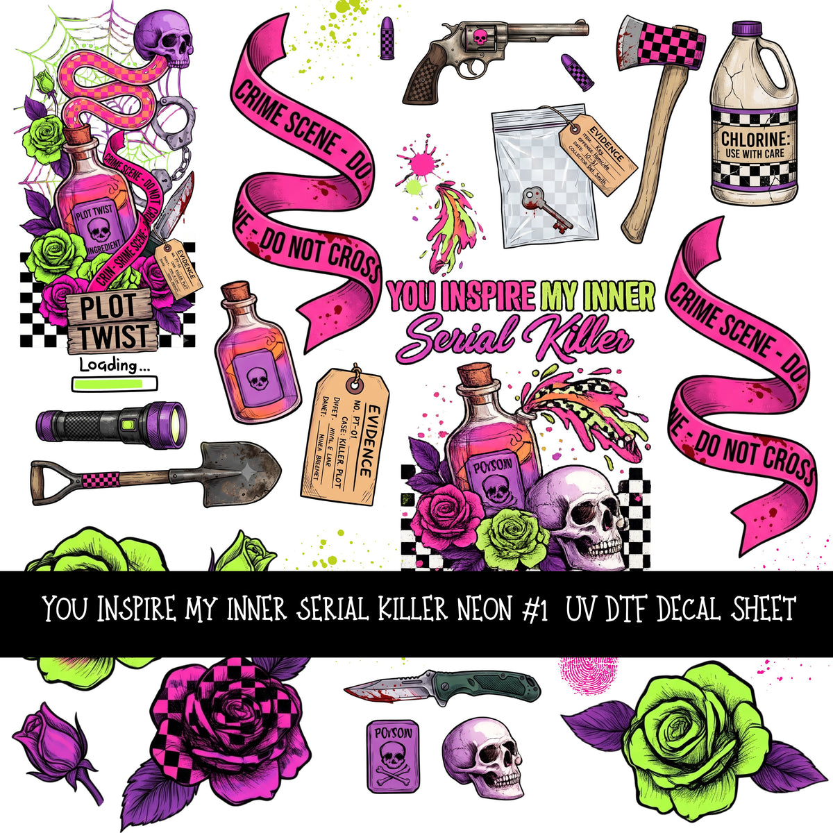 You inspire my inner serial killer neon Decal sheets 4 designs available