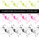 You inspire my inner serial killer neon Decal sheets 4 designs available