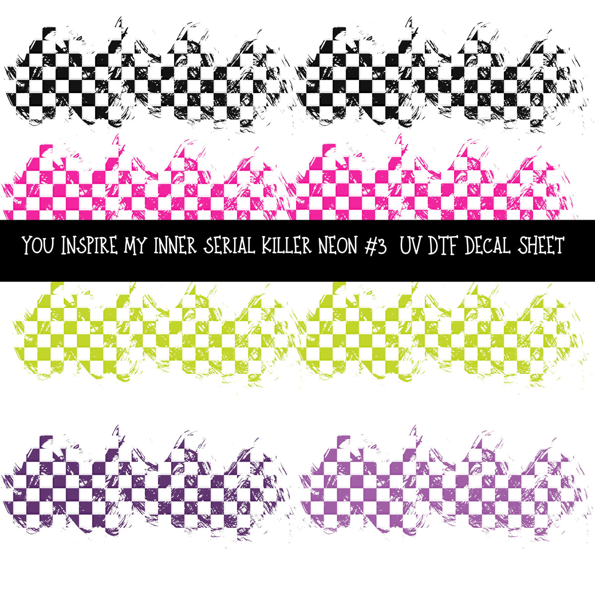 You inspire my inner serial killer neon Decal sheets 4 designs available